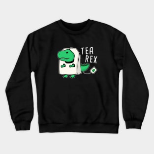 FUNNY PUN CUTE DINOSAUR TEA REX T-REX Crewneck Sweatshirt